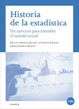 HISTORIA DE LA ESTADÍSTICA. UN EJERCICIO PARA ENTENDER EL MUNDO ACTUAL