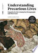 UNDERSTANDING PRECARIOUS LIVES. EMPATHY FOR THE CRIMINAL IN PORNOGRAPHY AND THE EVENTS