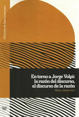 En Torno a Jorge Volpi: la Razón del Discurso, el Discurso de la Razón