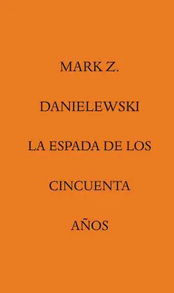 ESPADA DE LOS CINCUENTA AÑOS, LA