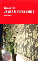 JAMÁS EL FUEGO NUNCA