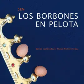 BORBONES EN PELOTA, LOS BORBONES EN PELOTA, LOS