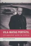 Vila Matas Portátil. Un Escritor Ante la Crítica