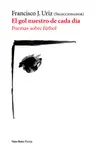 GOL NUESTRO DE CADA DÍA: POEMAS SOBRE FÚTBOL, EL