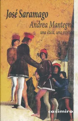 ANDREA MANTEGNA. UNA ÉTICA, UNA ESTÉTICA ANDREA MANTEGNA. UNA ÉTICA, UNA ESTÉTICA
