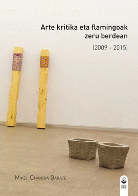ARTE KRITIKA ETA FLAMINGOAK ZERU BERDEAN (2009 - 2015)