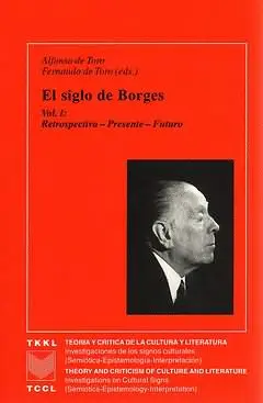 Siglo de Borges, Vol. 1: Retrospectiva-Presente y Futuro