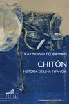 Chitón, Historia de una Infancia