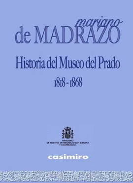 HISTORIA DEL MUSEO DEL PRADO 1818-1868 HISTORIA DEL MUSEO DEL PRADO 1818-1868