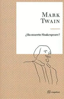 ¿HA MUERTO SHAKESPEARE? ¿HA MUERTO SHAKESPEARE?