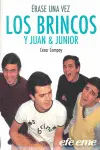 ÉRASE UNA VEZ LOS BRINCOS Y JUAN Y JUNIOR