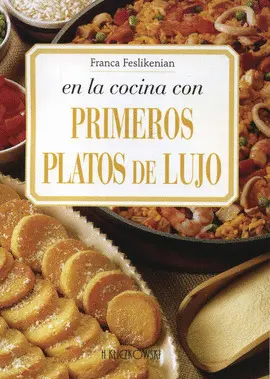En la Cocina con Primeros Platos de Lujo