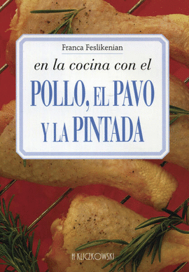 EN LA COCINA CON EL POLLO, EL PAVO Y LA PINTADA