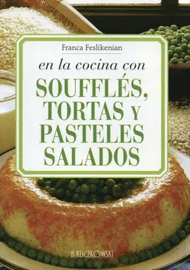 En la Cocina con Soufles, Tortas y Pasteles Salados