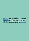 POESÍA Y LA VOZ EN LA CIVILIZACIÓN MEDIEVAL, LA POESÍA Y LA VOZ EN LA CIVILIZACIÓN MEDIEVAL, LA