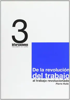 De la Revolución del Trabajo Al Trabajo Revolucionado
