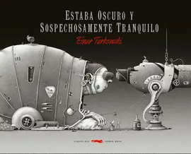 ESTABA OSCURO Y SOSPECHOSAMENTE TRANQUILO ESTABA OSCURO Y SOSPECHOSAMENTE TRANQUILO