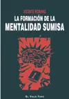 Formacion de la Mentalidad Sumisa, la