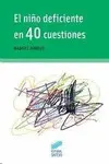 NIÑO DEFICIENTE EN 40 CUESTIONES, EL