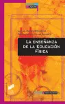 ENSEÑANZA DE LA EDUCACIÓN FÍSICA, LA ENSEÑANZA DE LA EDUCACIÓN FÍSICA, LA