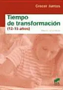 Tiempo de Transformación (12-15 Años)
