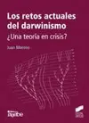 Los Retos Actuales del Darwinismo : ¿Una Teoría en Crisis?