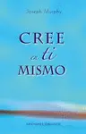 Cree en Ti Mismo