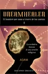 Dreamhealer. El Hombre que Sana a Través de los Sueños