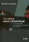 Ciencia Como Calamidad, la
