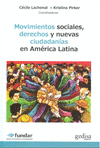 MOVIMIENTOS SOCIALES, DERECHOS Y NUEVAS CIUDADANÍAS EN AMÉRICA LATINA