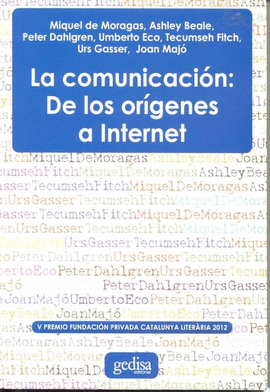COMUNICACIÓN: DE LOS ORÍGENES A INTERNET, LA
