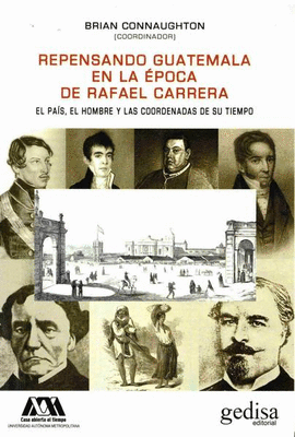 REPENSANDO GUATEMALA EN LA ÉPOCA DE RAFAEL CARRERA
