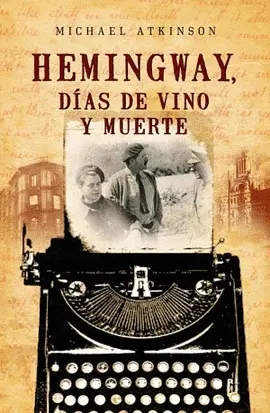 Hemingway, Dias de Vino y Muerte