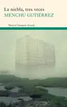 La Niebla, Tres Veces