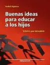 Buenas Ideas para Educar a los Hijos