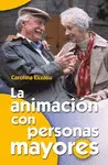 ANIMACIÓN CON PERSONAS MAYORES, LA