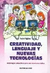 Creatividad, Lenguaje y Nuevas Tecnologías : Estrategias Educativas para una Enseñanza Lúdica