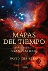 Mapas del Tiempo : Introducción a la Gran Historia