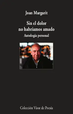 SIN EL DOLOR NO HABRÍAMOS AMADO SIN EL DOLOR NO HABRÍAMOS AMADO