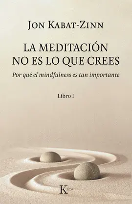 Meditación no Es lo que Crees, la (Libro I)