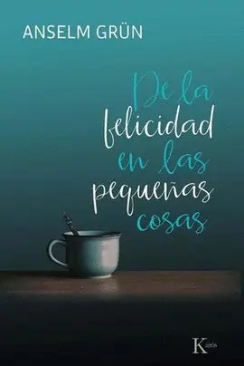 De la Felicidad en las Pequeñas Cosas