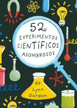 52 EXPERIMENTOS CIENTIFICOS ASOMBROSOS 52 EXPERIMENTOS CIENTIFICOS ASOMBROSOS