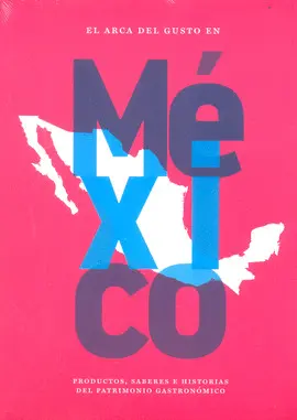 Arca del Gusto en México, el