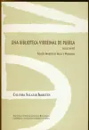 UNA BIBLIOTECA VIRREINAL DE PUEBLA (SIGLO XVIII) UNA BIBLIOTECA VIRREINAL DE PUEBLA (SIGLO XVIII)