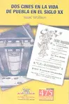 Dos Cines en la Vida de Puebla en el Siglo Xx