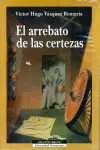 ARREBATO DE LAS CERTEZAS, EL