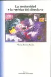 MODERNIDAD Y LA RETORICA DEL SILENCIARSE, LA