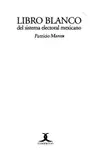 LIBRO BLANCO DEL SISTEMA ELECTORAL MEXICANO LIBRO BLANCO DEL SISTEMA ELECTORAL MEXICANO