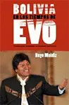 BOLIVIA EN LOS TIEMPOS DE EVO