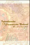 Introducción a la Cosmovisión Náhuatl